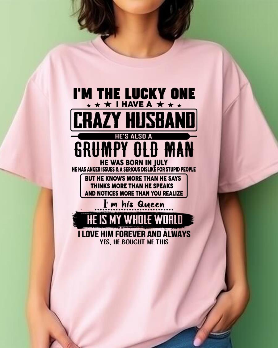 July - I am Lucky One I Have A Crazy Husband - Gift for Wife From Husband - HLT07 (SKUT-LUCKYONE-07)