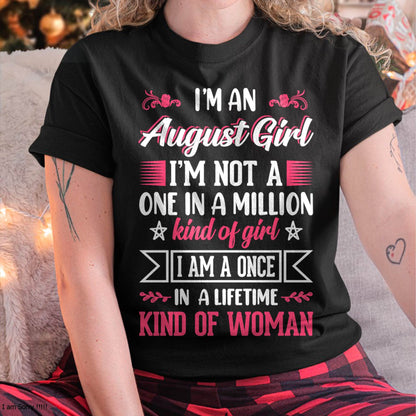 AUGUST, ONE IN A LIFETIME KIND OF WOMAN - SHIRT FOR WOMEN - KIEN08 (SKU2602-58-08)