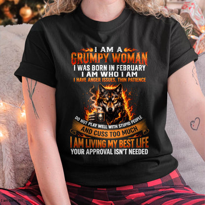 FEBRUARY - I AM A GRUMPY WOMAN - BIRTHDAY T-SHIRT FOR WOMEN - HLT02 (SKU2607-206-02)