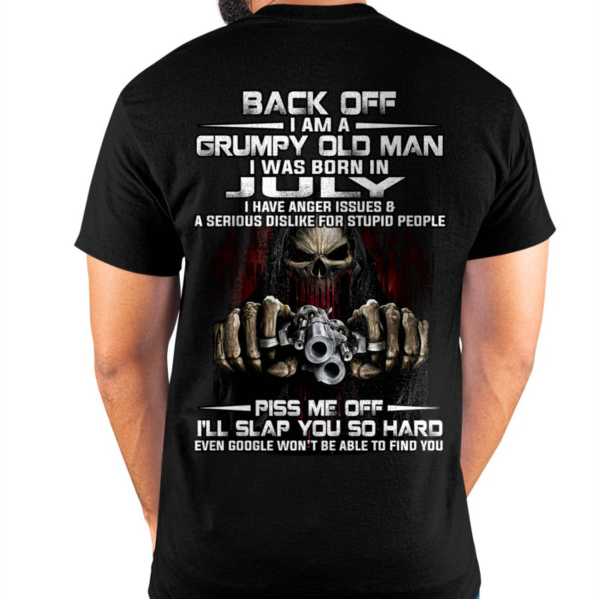 July - Grumpy Old Man T-Shirt – Funny Skull Gun Graphic Tee for Men - HLT07 (SKU09-109-07)