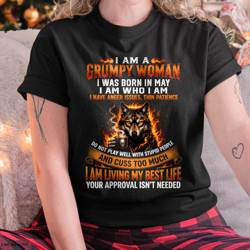 MAY - I AM A GRUMPY WOMAN - BIRTHDAY T-SHIRT FOR WOMEN - HLT05 (SKU2607-206-05)