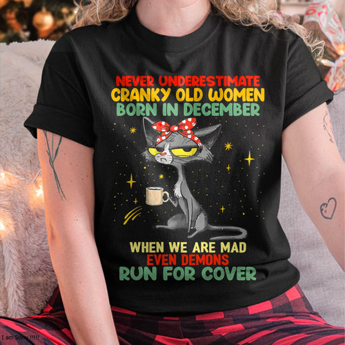 Never Underestimate Cranky Old Women Born In December – Birthday T-Shirt for Women - HLT12 (SKU2603-41-12)