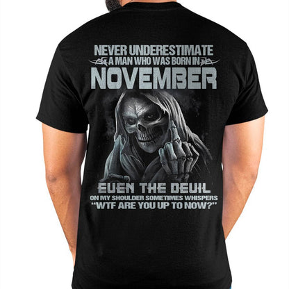 Never Underestimate a November Man - The Perfect T-Shirt For You HLT11 (SKU08-05-11)