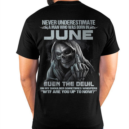 Never Underestimate a June Man - The Perfect T-Shirt For You HLT06 (SKU08-05-06)