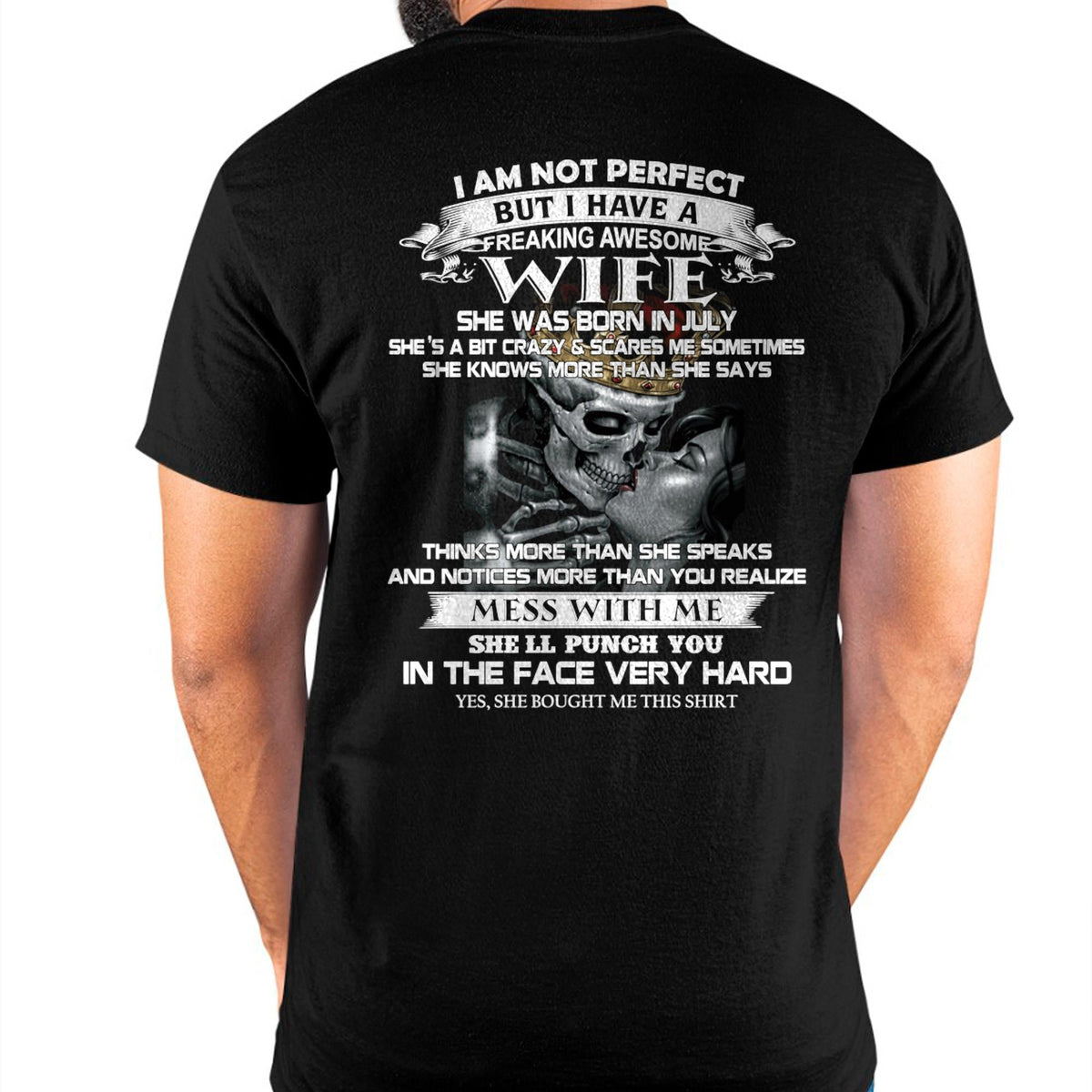July - I Am Not Perfect But I Have A Freaking Awesome Wife - Gift For Husband From Wife - kien07 (SKU06-34-07)