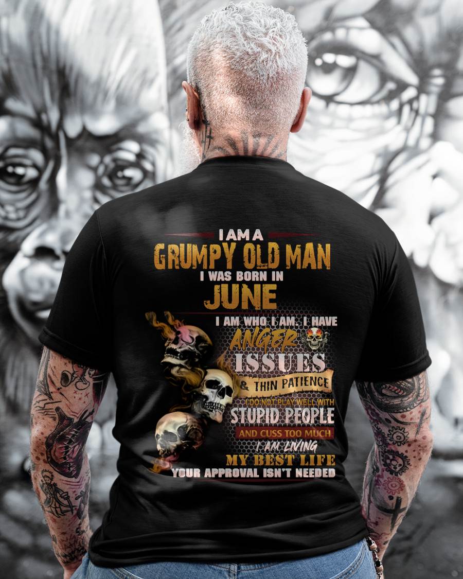 June - Grumpy Old Man T-Shirt - Funny Skull Anger Issues Tee - Perfect Gift For Men HLT06 (SKU08-67-06)