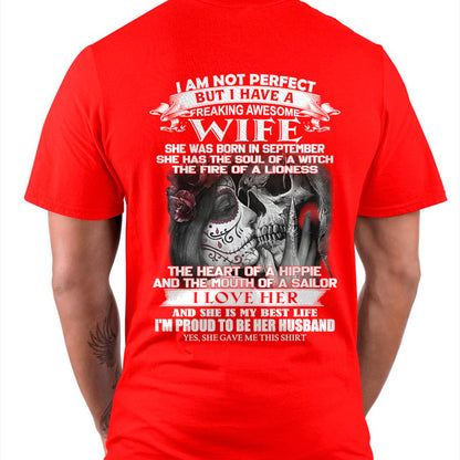 September - I Am Not Perfect But I Have A Freaking Awesome Wife - Gift For Husband From Wife - kien09 (SKU06-31-09)