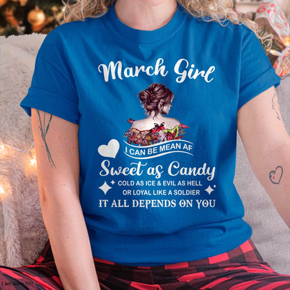 March Girl T-Shirt – Sweet As Candy, Cold As Ice - Birthday Gift for Women - HLT03 (SKU26T-01-38-03)