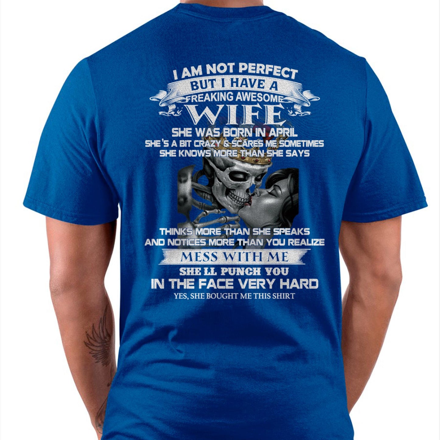 April - I Am Not Perfect But I Have A Freaking Awesome Wife - Gift For Husband From Wife - kien04 (SKU06-34-04)