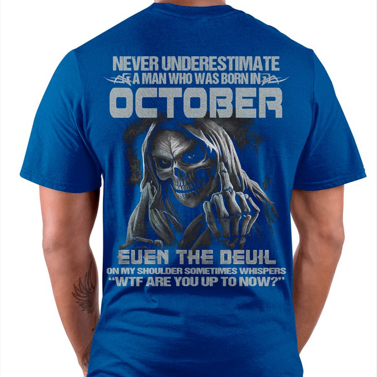 Never Underestimate a October Man - The Perfect T-Shirt For You HLT10 (SKU08-05-10)
