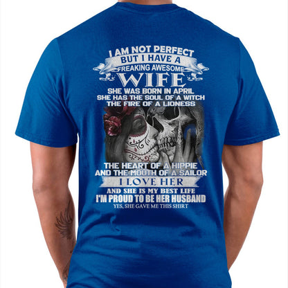 I Am Not Perfect But I Have A Freaking Awesome Wife - Gift For Husband From Wife - kien04 (SKU06-31-04)