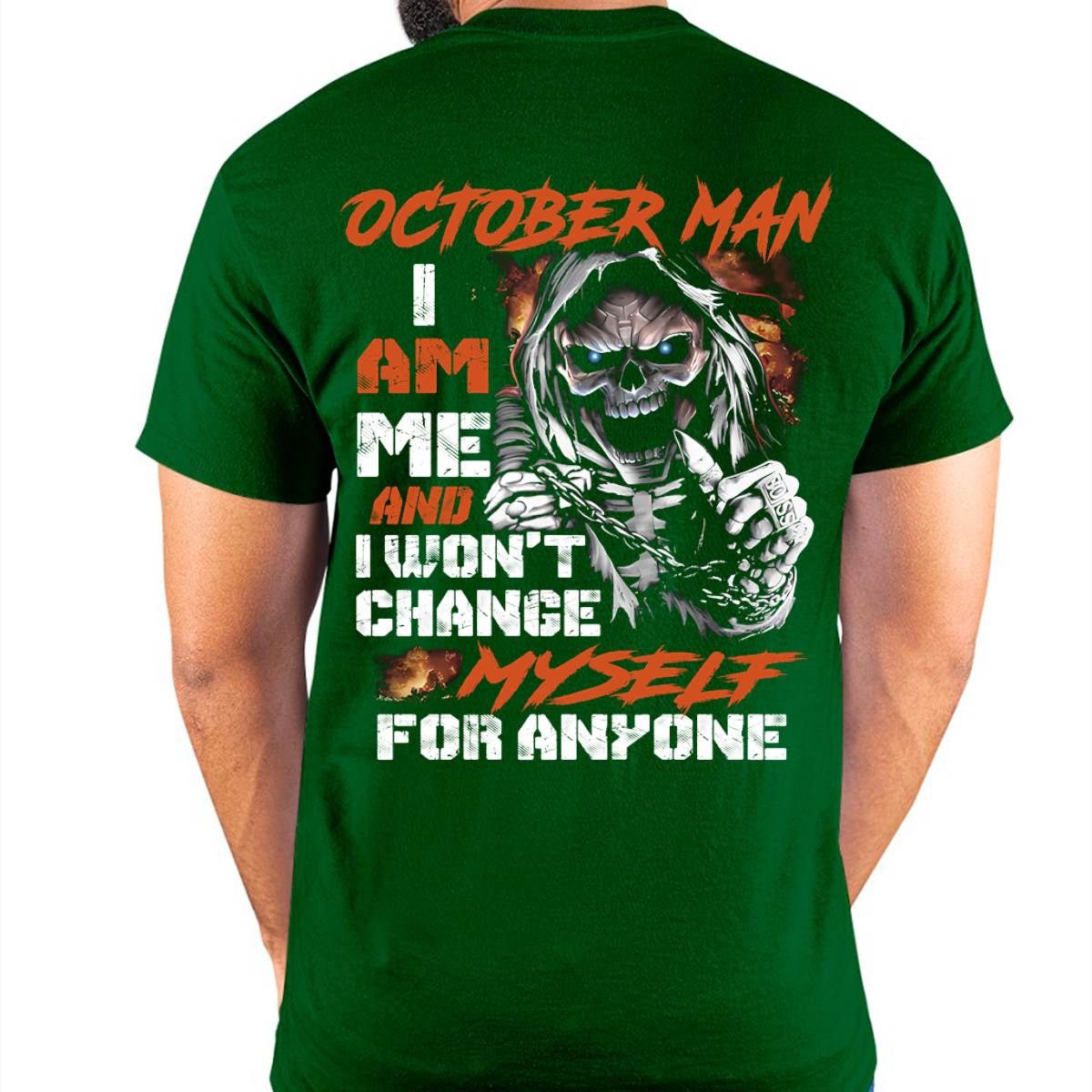 October Man T-Shirt – Skull Graphic Tee I Am Me Won’t Change For Anyone - Perfect Gift For You HLT10 (SKU08-75-10)
