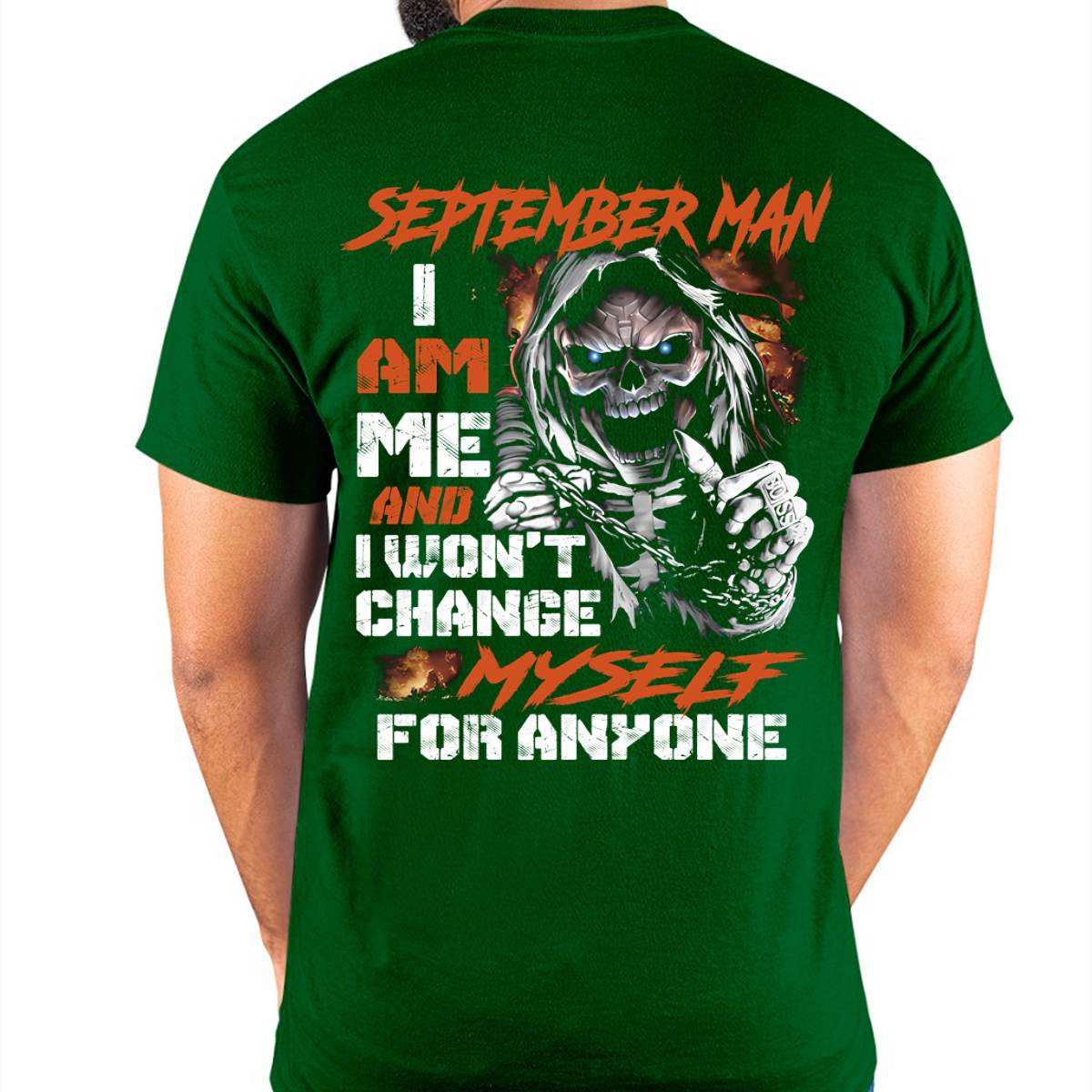 September Man T-Shirt – Skull Graphic Tee I Am Me Won’t Change For Anyone - Perfect Gift For You HLT09 (SKU08-75-09)