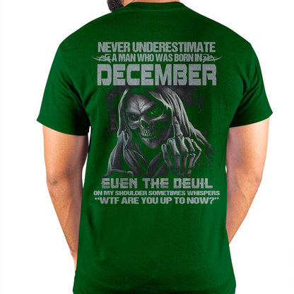 Never Underestimate a December Man - The Perfect T-Shirt For You HLT12 (SKU08-05-12)
