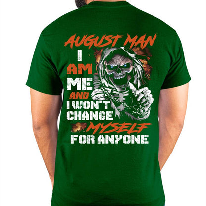 August Man T-Shirt – Skull Graphic Tee I Am Me Won’t Change For Anyone - Perfect Gift For You HLT08 (SKU08-75-08)