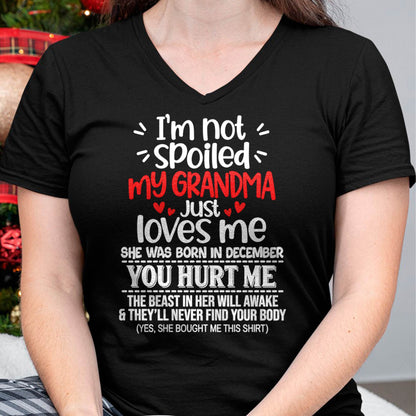 DECEMBER, I'M NOT SPOILED MY GRANDMA JUST LOVES ME - SHIRT TO GRANDDAUGHTER FROM GRANDMA - HLT12 (SKU2609-76-12)