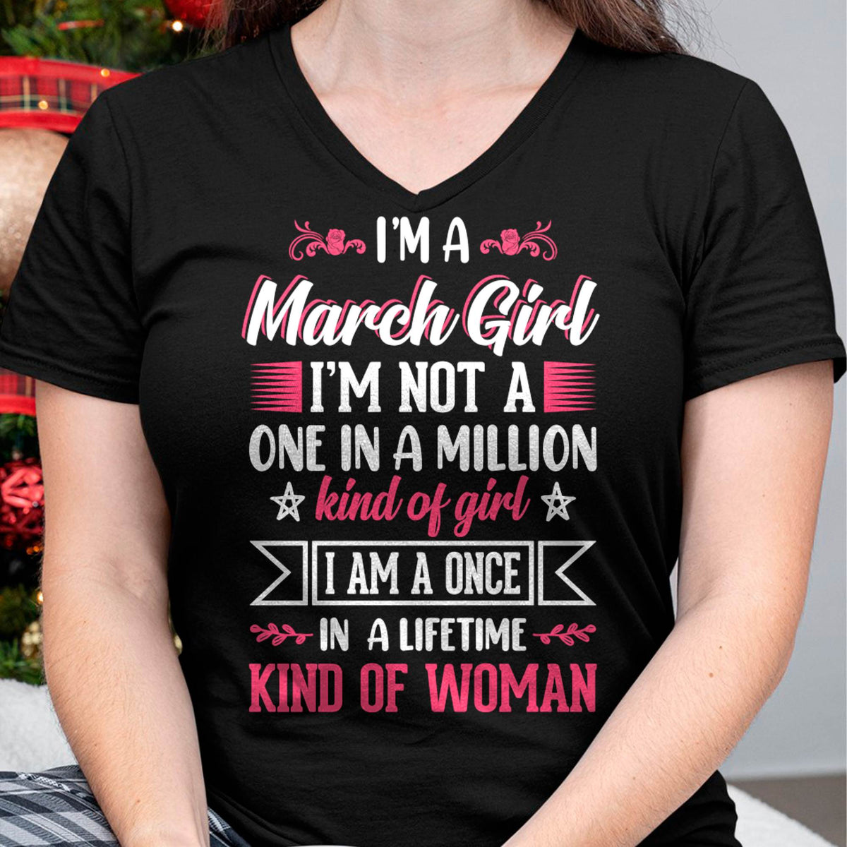 MARCH, ONE IN A LIFETIME KIND OF WOMAN - SHIRT FOR WOMEN - KIEN03 (SKU2602-58-03)