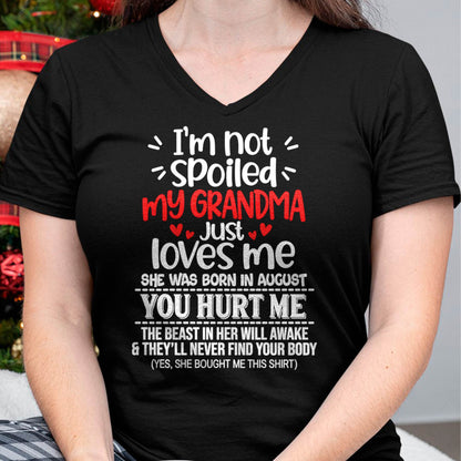 AUGUST, I'M NOT SPOILED MY GRANDMA JUST LOVES ME - SHIRT TO GRANDDAUGHTER FROM GRANDMA - HLT08 (SKU2609-76-08)