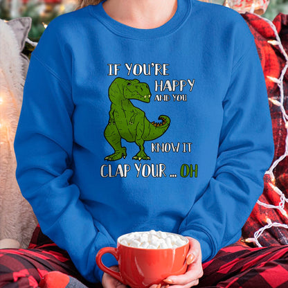 Best Dinosaur Lover Shirt, Funny Dinosaur UnisexT-Shirt/Hoodie/Sweatshirt HLT00 - Funny Trex Dinosaur Lovers Joke  Gag T-Rex  Dino - If You_re Happy and You Know It Clap Your
