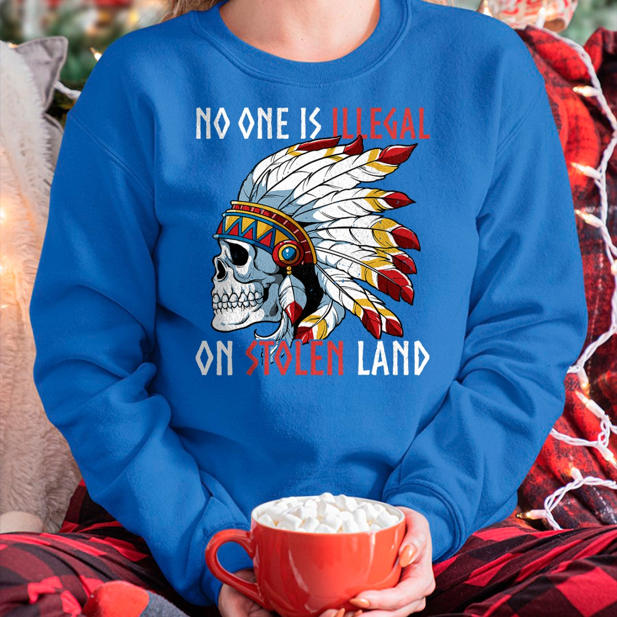 Native American T-Shirts, Vintage Native American Unisex T-Shirt/Hoodie/Sweatshirt HLT00 - Native American No One Is Illegal On Stolen Land T-Shirt
