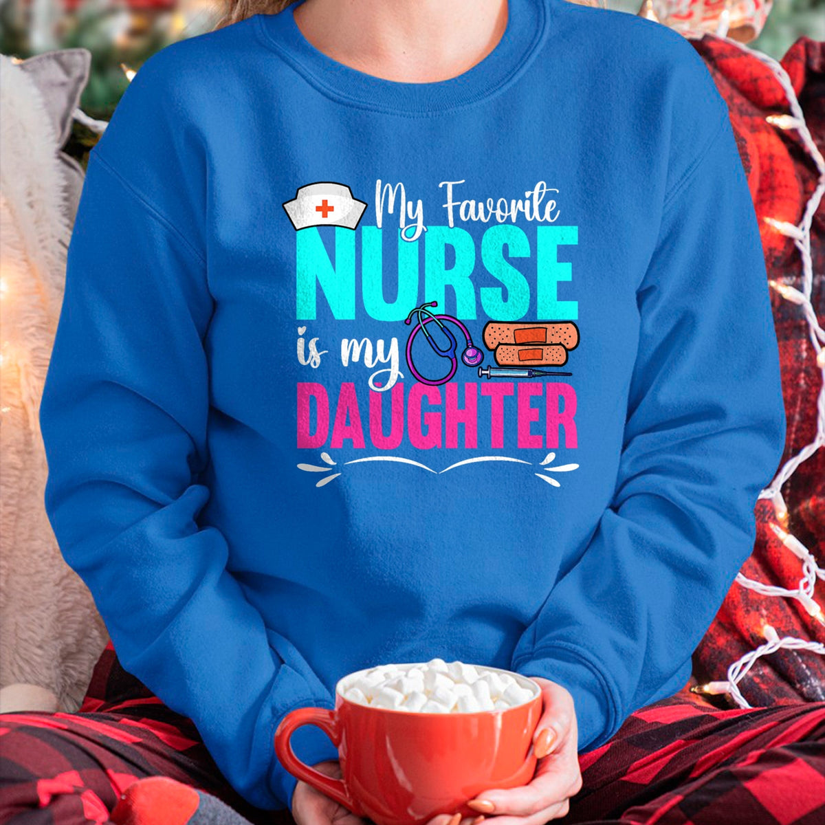 Funny Nurse Shirt, Nurse Unisex T-Shirt/Hoodie/Sweatshirt HLT00 - My Favorite Nurse Is My Daughter Medical Professional Nurses T-Shirt
