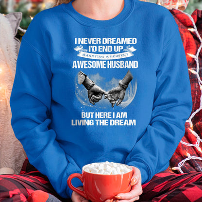 Best Wife Shirt, Wife and Husband Unisex T-Shirt/Hoodie/Sweatshirt HLT00 - I Never Dreamed End Up Awesome Husband Living The Dream Wife T-Shirt
