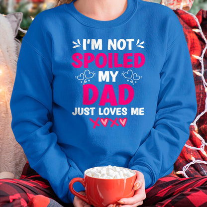 Best Wife Shirt, Wife and Husband Unisex T-Shirt/Hoodie/Sweatshirt HLT00 - I'm Not Spoiled My Dad Just Loves Me Kids Girls Daughter T-Shirt