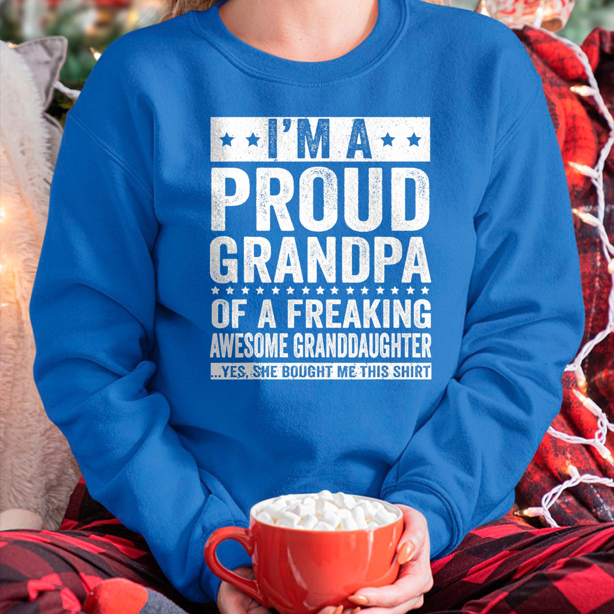 Best Grandpa Shirt, Proud Grandpa Unisex T-Shirt/Hoodie/Sweatshirt HLT00 - I'm A Proud Grandpa of A Freaking Awesome Granddaughter T-Shirt