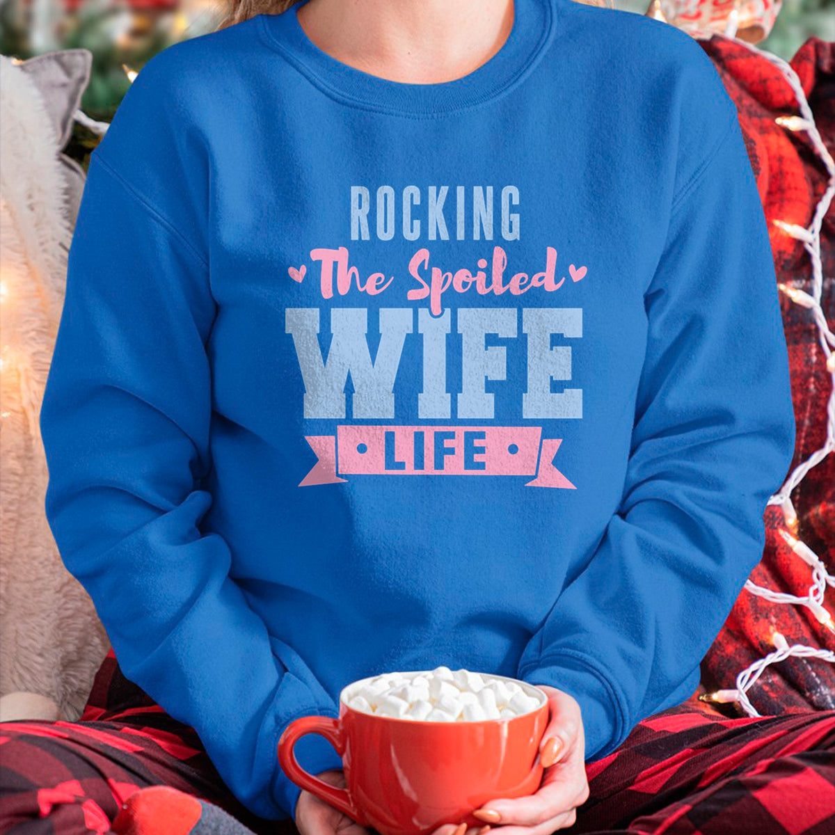 Best Wife Shirt, Wife and Husband Unisex T-Shirt/Hoodie/Sweatshirt HLT00 - Gift for wife T shirt, spoiled wife   Wife Rocking The Spoiled Wife Life Spoiled Wife Pullover Hoodi