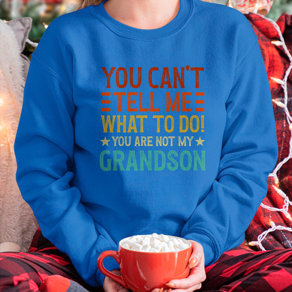 Best Grandpa Shirt, Proud Grandpa Unisex T-Shirt/Hoodie/Sweatshirt HLT00 - You Can't Tell Me What To Do You're Not My Grandson T-Shirt (1)