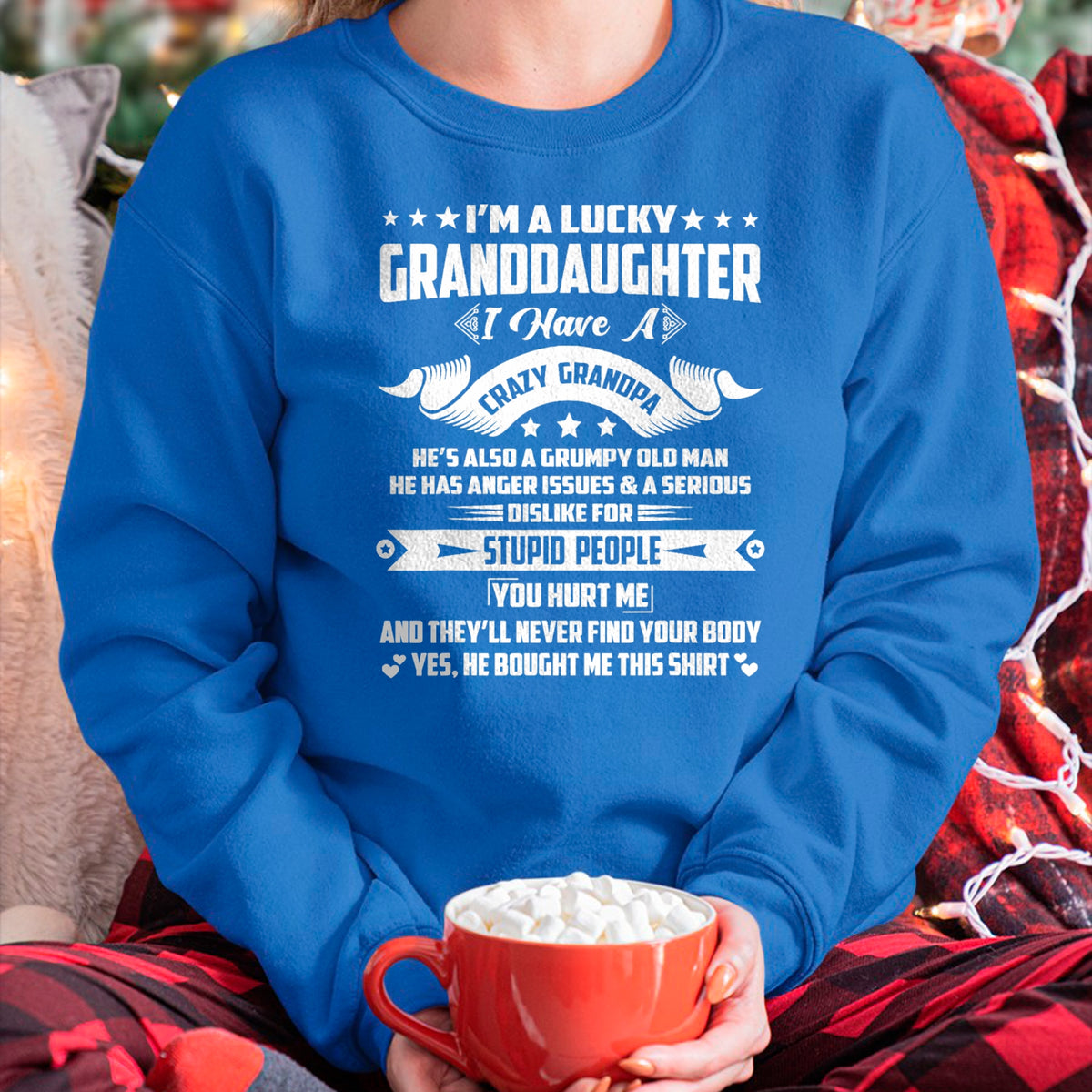 Best Grandpa Shirt, Proud Grandpa Unisex T-Shirt/Hoodie/Sweatshirt HLT00 - I'm A Lucky Granddaughter I Have A Grandpa Funny Family T-Shirt