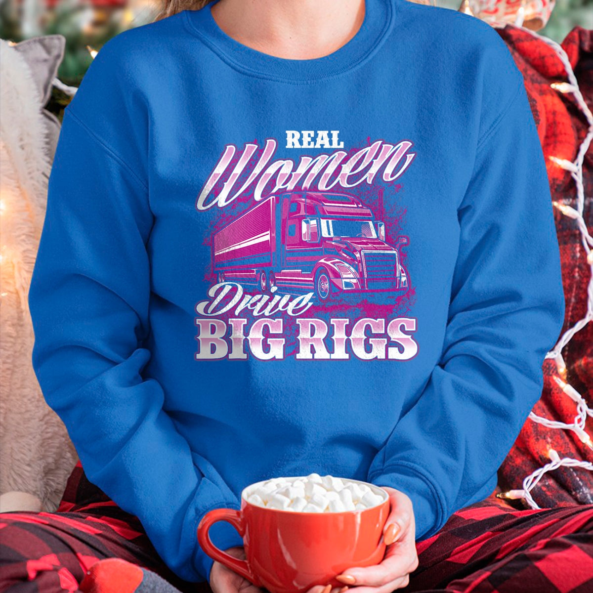 Best Truck Driver Life Shirt, Funny Trucker UnisexT-Shirt/Hoodie/Sweatshirt HLT00 - Real Women Drive Big Rigs - Female Semi Truck Driver Trucker T-Shirt