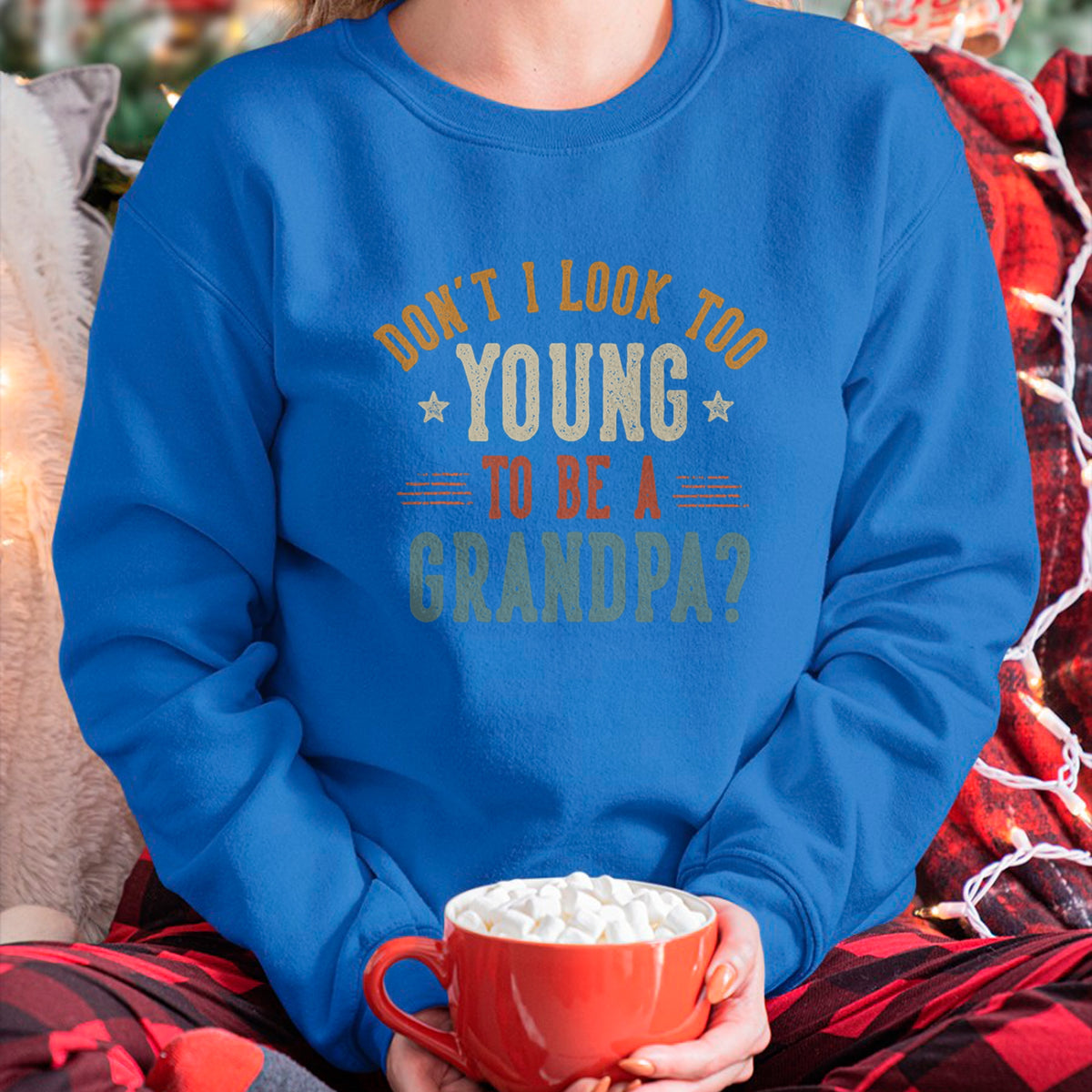 Best Grandpa Shirt, Proud Grandpa Unisex T-Shirt/Hoodie/Sweatshirt HLT00 - Don't I Look Too Young to Be A Grandpa Father's Day Papa T-Shirt (2)