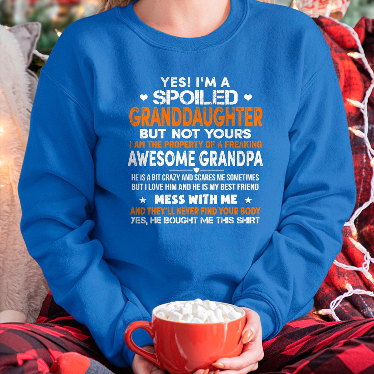 Best Grandpa Shirt, Proud Grandpa Unisex T-Shirt/Hoodie/Sweatshirt HLT00 - Yes I'm A Spoiled Granddaughter From Grandpa Funny T-Shirt (1)