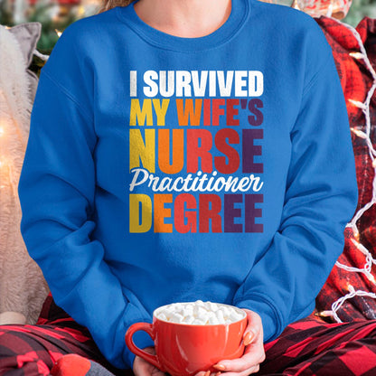 Funny Nurse Shirt, Nurse Unisex T-Shirt/Hoodie/Sweatshirt HLT00 - I Survived My Wife's Nurse Practitioner Degree T-Shirt