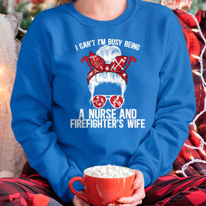 Funny Nurse Shirt, Nurse Unisex T-Shirt/Hoodie/Sweatshirt HLT00 - Being A Nurse And Firefighter Wife Nurse Fire Wife Nurse T-Shirt
