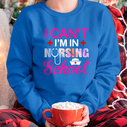 Funny Nurse Shirt, Nurse Unisex T-Shirt/Hoodie/Sweatshirt HLT00 - Funny I Can't I'm In Nursing School Nurse Student Gift Ideas T-Shirt