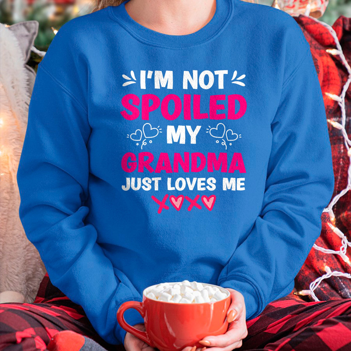 Best Grandpa Shirt, Proud Grandpa Unisex T-Shirt/Hoodie/Sweatshirt HLT00 -I'm Not Spoiled My Grandma Just Loves Me Granddaughter Girls T-Shirt