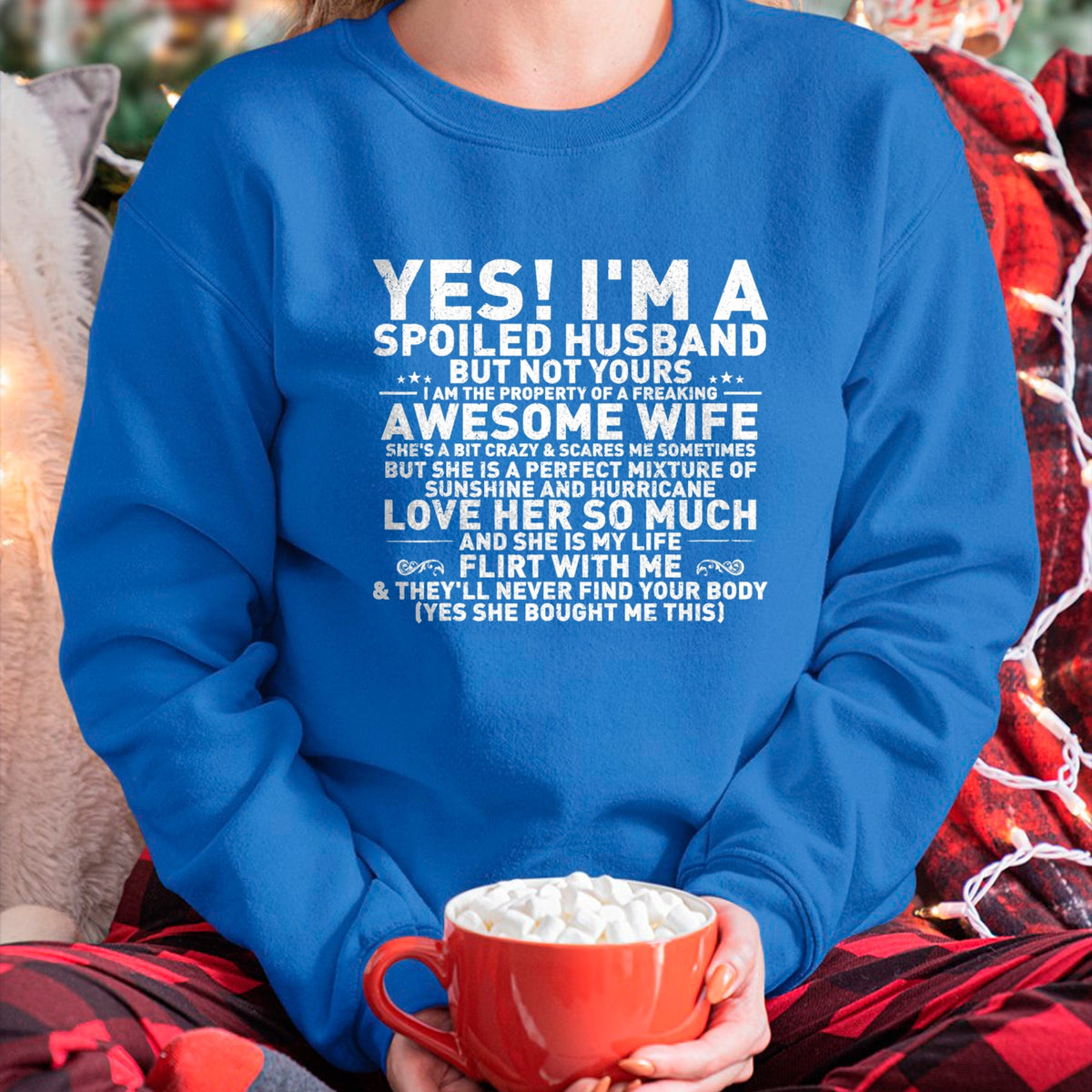 Best Wife Shirt, Wife and Husband Unisex T-Shirt/Hoodie/Sweatshirt HLT00 - Yes i'm A Spoiled Husband But Not Yours awesome Wife Funny T-Shirt
