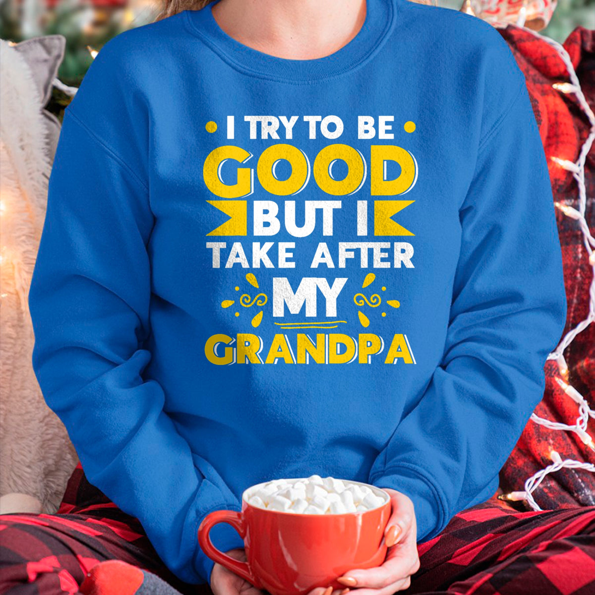 Best Grandpa Shirt, Proud Grandpa Unisex T-Shirt/Hoodie/Sweatshirt HLT00 - I Try to be Good but i Take After my Grandpa Toddler Kid T-Shirt