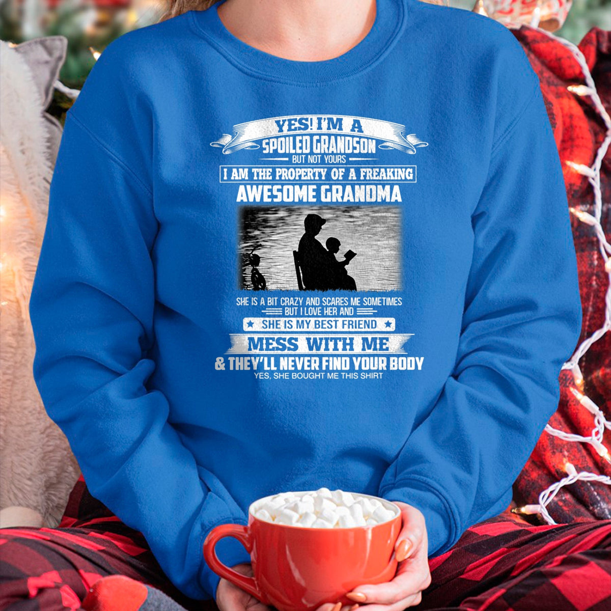 Best Grandma Shirt, Proud Grandma Unisex T-Shirt/Hoodie/Sweatshirt HLT00 - Yes I'm A Spoiled Grandson But Not Yours Property Of Grandma T-Shirt