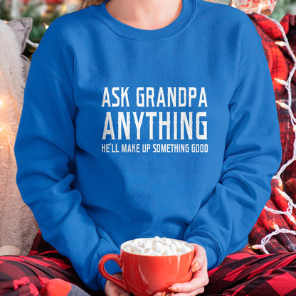 Best Grandpa Shirt, Proud Grandpa Unisex T-Shirt/Hoodie/Sweatshirt HLT00 - Ask Grandpa Anything He'll Make Up Something Good Fathers T-Shirt (1)