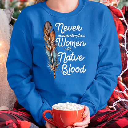 Native American T-Shirts, Vintage Native American Unisex T-Shirt/Hoodie/Sweatshirt HLT00 - Never Underestimate A Women With Native Blood American T-Shirt