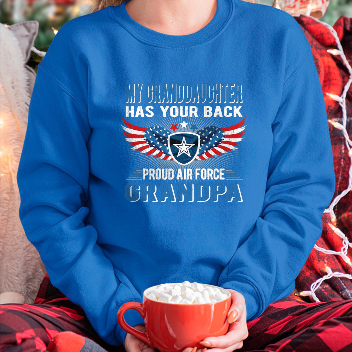 Best Grandpa Shirt, Proud Grandpa Unisex T-Shirt/Hoodie/Sweatshirt HLT00 - My Granddaughter Has Your Back Proud Air Force Grandpa Gift T-Shirt
