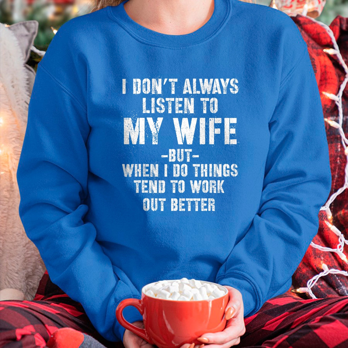 Best Husband Shirt, Wife and Husband Unisex T-Shirt/Hoodie/Sweatshirt HLT00 - I Don_t Always Listen to My Funny Husband T-Shirt