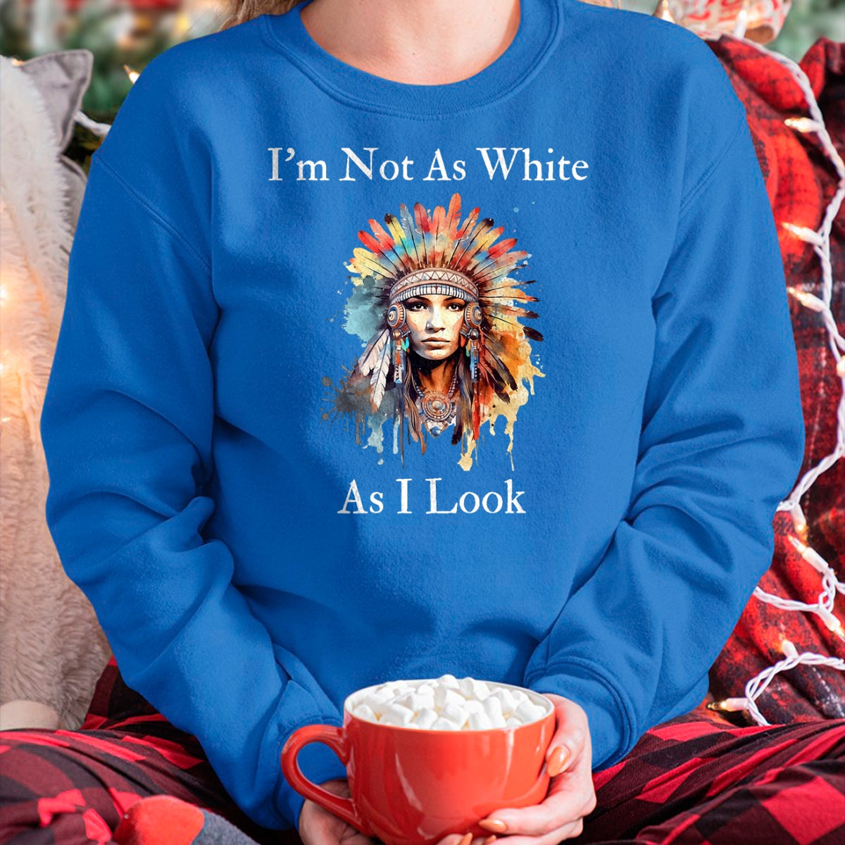 Native American T-Shirts, Vintage Native American Unisex T-Shirt/Hoodie/Sweatshirt HLT00 - Native American Indian Im Not As White As I Look Women Men T-Shirt