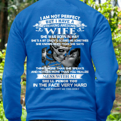 May - I Am Not Perfect But I Have A Freaking Awesome Wife - Gift For Husband From Wife - kien05 (SKU06-34-05)