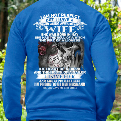 I Am Not Perfect But I Have A Freaking Awesome Wife - Gift For Husband From Wife - kien05 (SKU06-31-05)