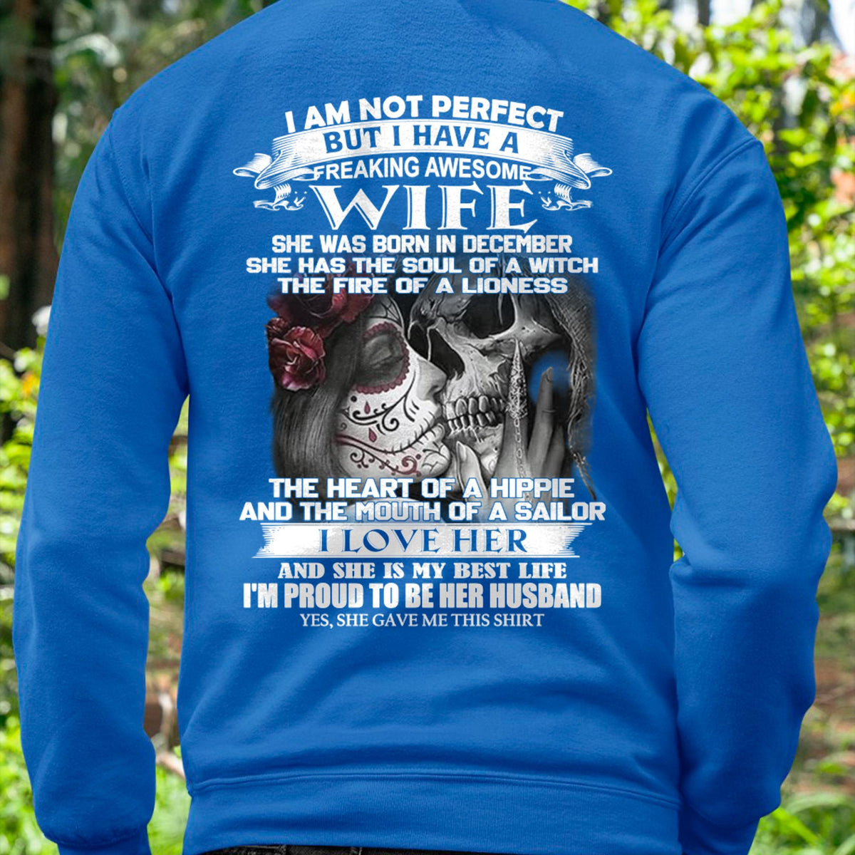 December - I Am Not Perfect But I Have A Freaking Awesome Wife - Gift For Husband From Wife - kien12 (SKU06-31-12)