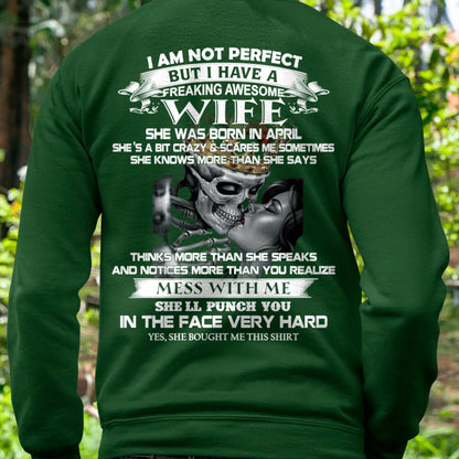 April - I Am Not Perfect But I Have A Freaking Awesome Wife - Gift For Husband From Wife - kien04 (SKU06-34-04)